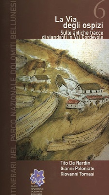 Anteprima pubblicazione: La Via degli ospizi: Sulle antiche tracce di viandanti in Val Cordevole